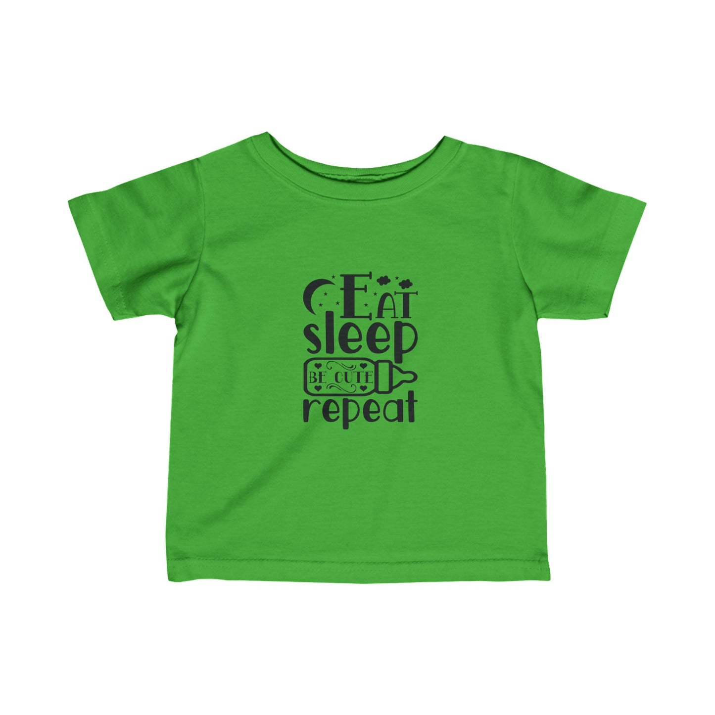 Eat Sleep Be Cute And Repeat- Infant Fine Jersey Tee (6M-24)