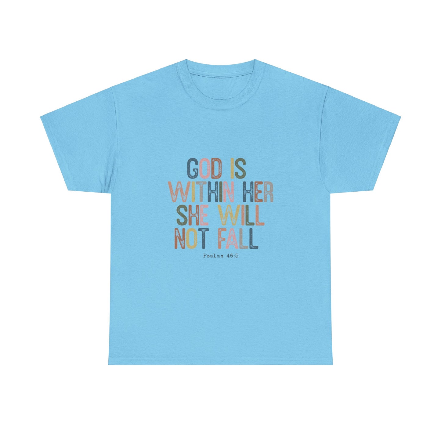 God Is Within Her She Will Not Fall-Psalm 46:5 T-shirt