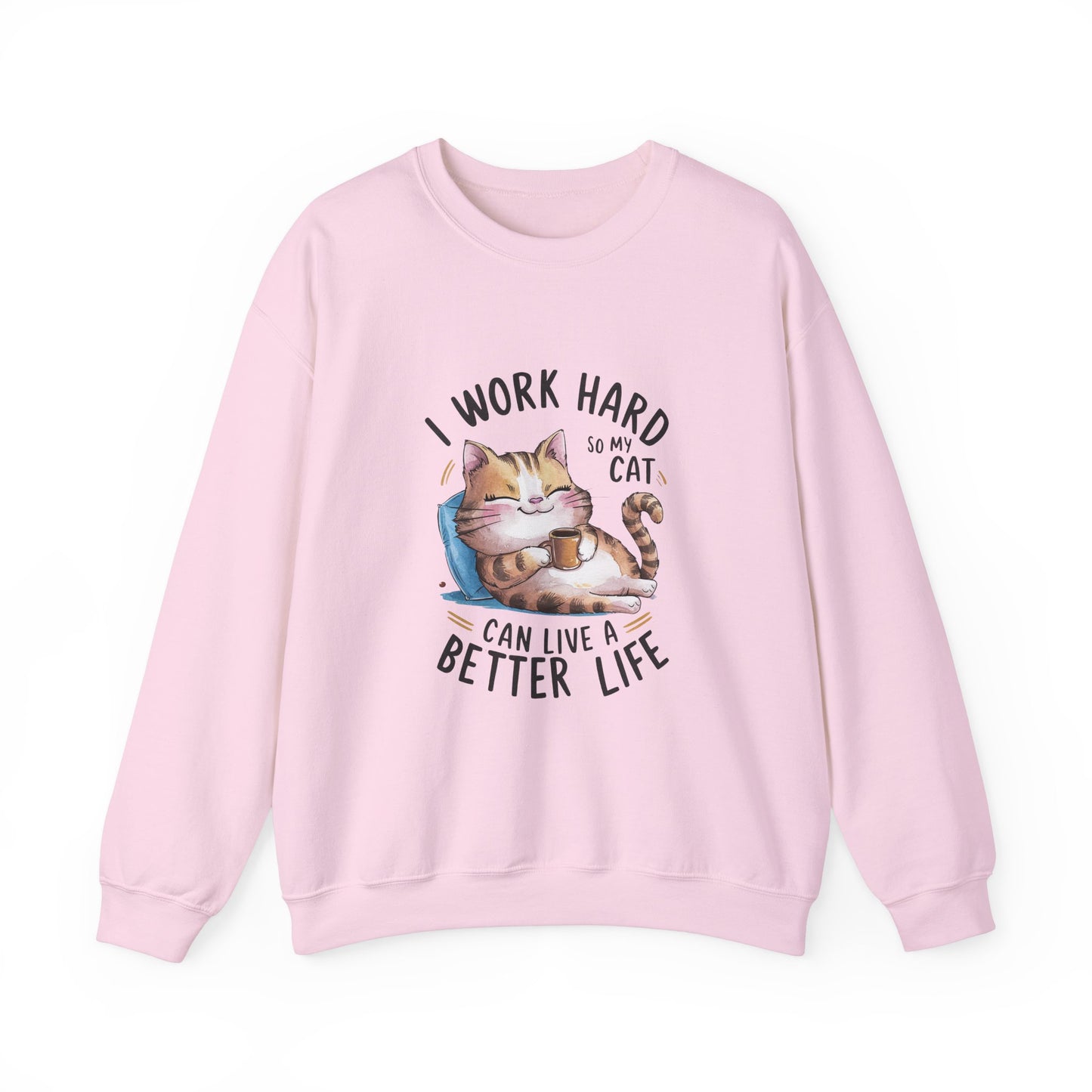 I Work Hard So My Cat Can Live a Better Life-Unisex Heavy Blend™ Crewneck Sweatshirt