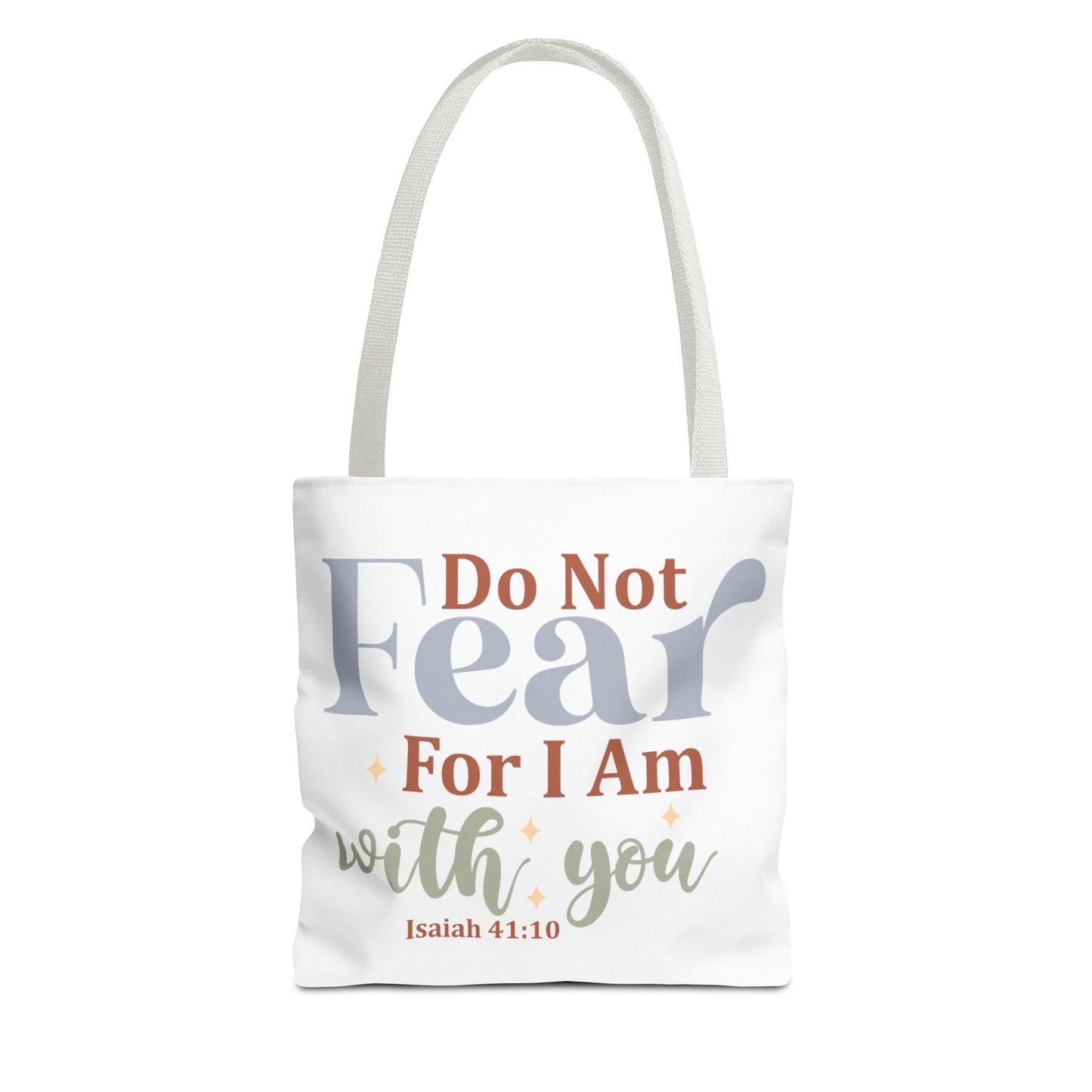 Do Not Fear For I Am With You, Isaiah 41:10- Tote Bag (AOP)