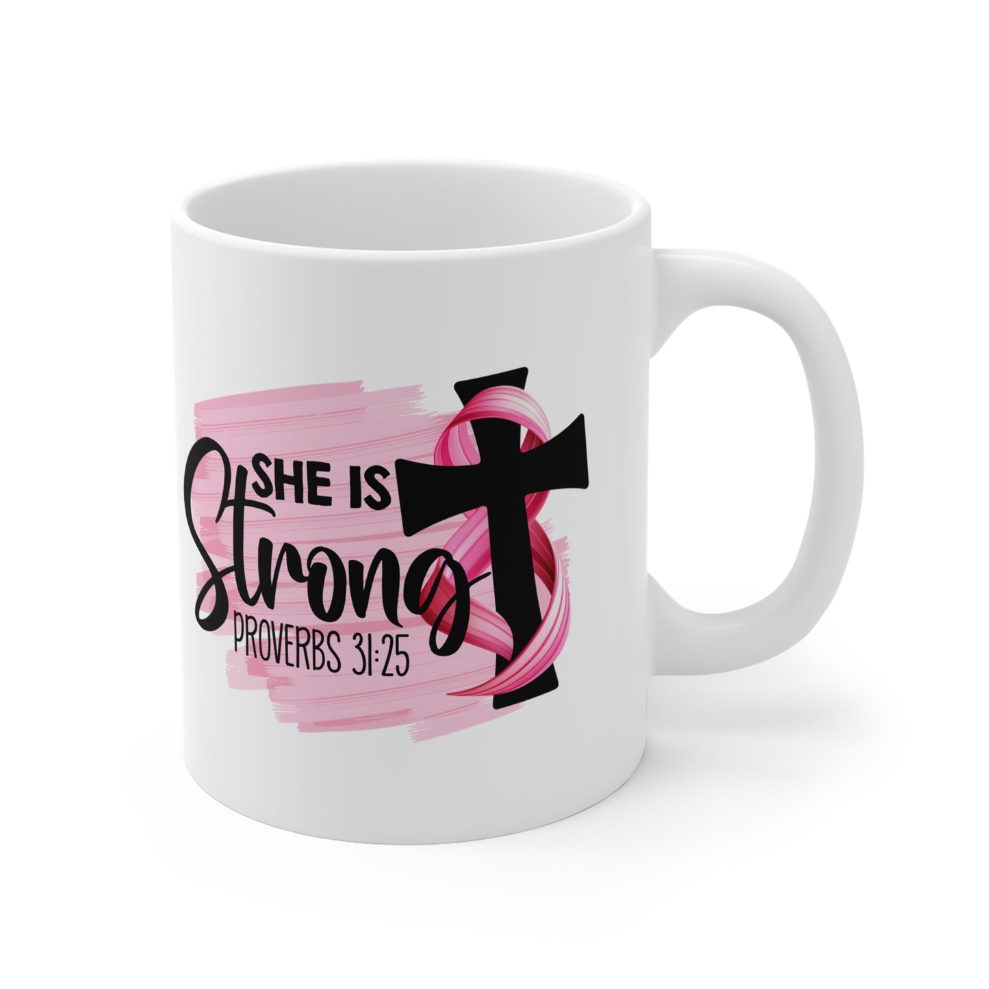 She Is Strong Proverbs 31:25-Mug 11oz