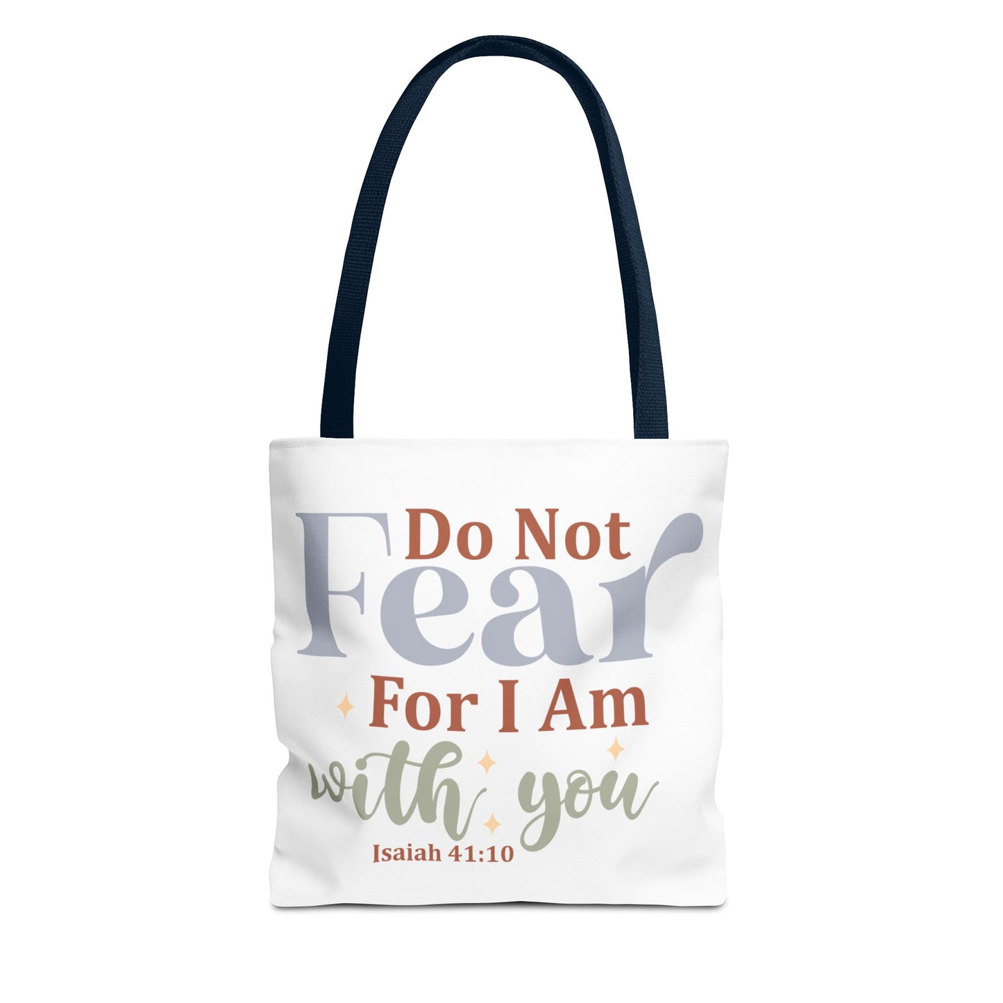 Do Not Fear For I Am With You, Isaiah 41:10- Tote Bag (AOP)