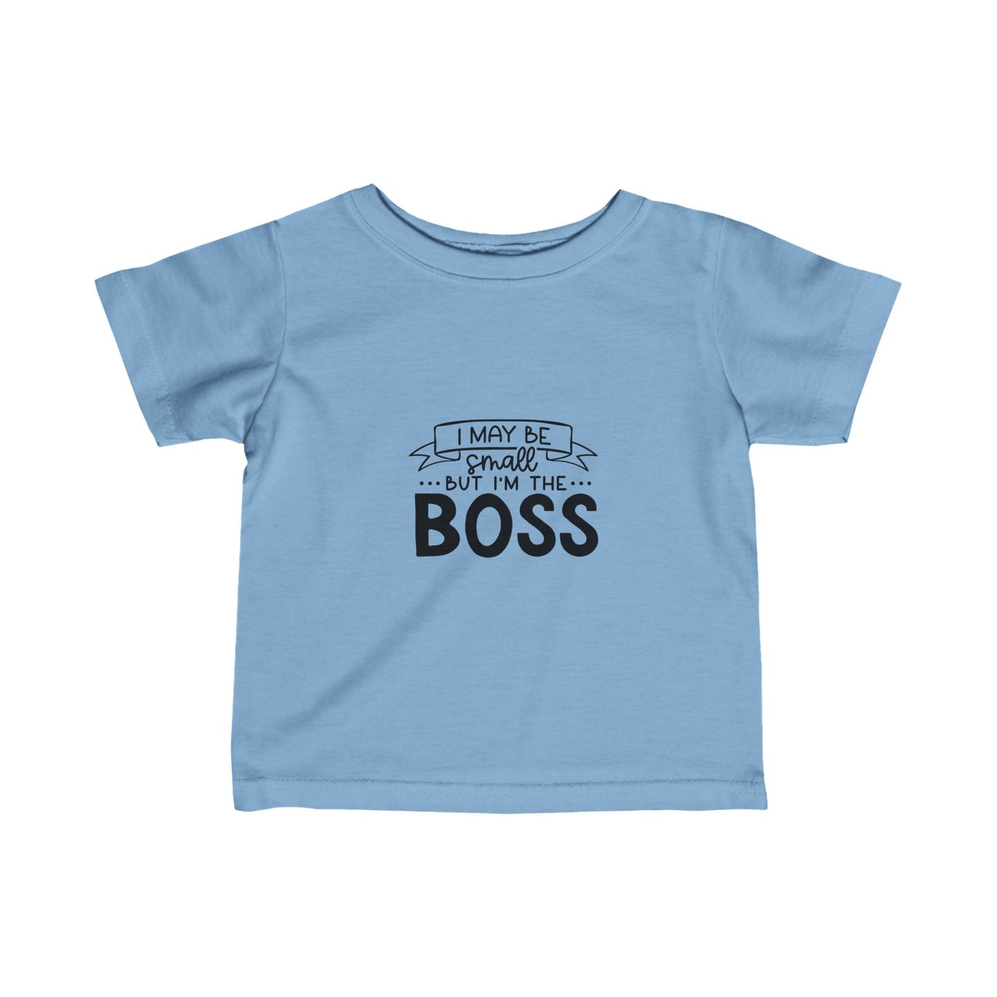 I May Be Small But I'm The Boss- Fine Jersey Tee (6M-24M)