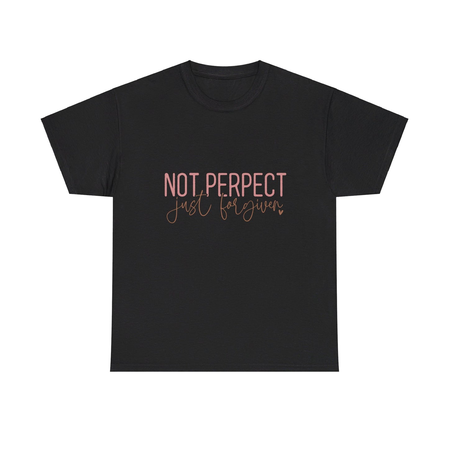 Not Perfect Just Forgiven-Unisex T-shirt