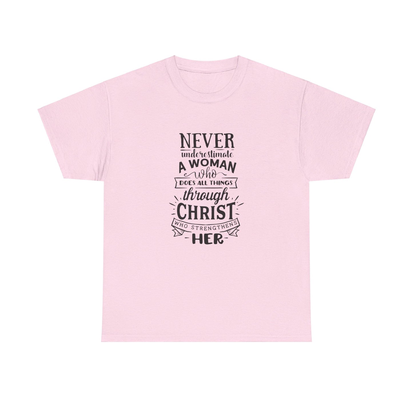 Never Underestimate a Woman Who Does All Things Through Christ T-shirt