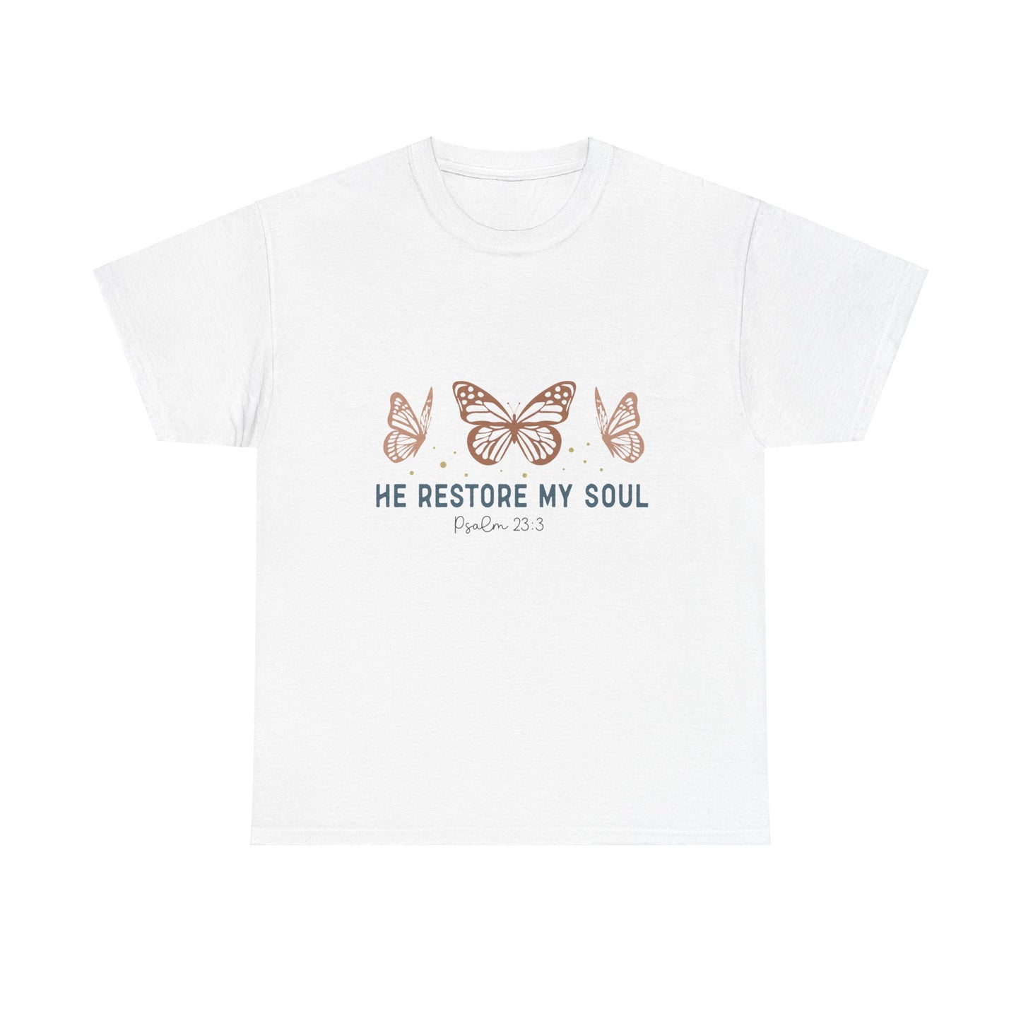 He Restore My Soul Psalm23:3 -Heavy Cotton Tee