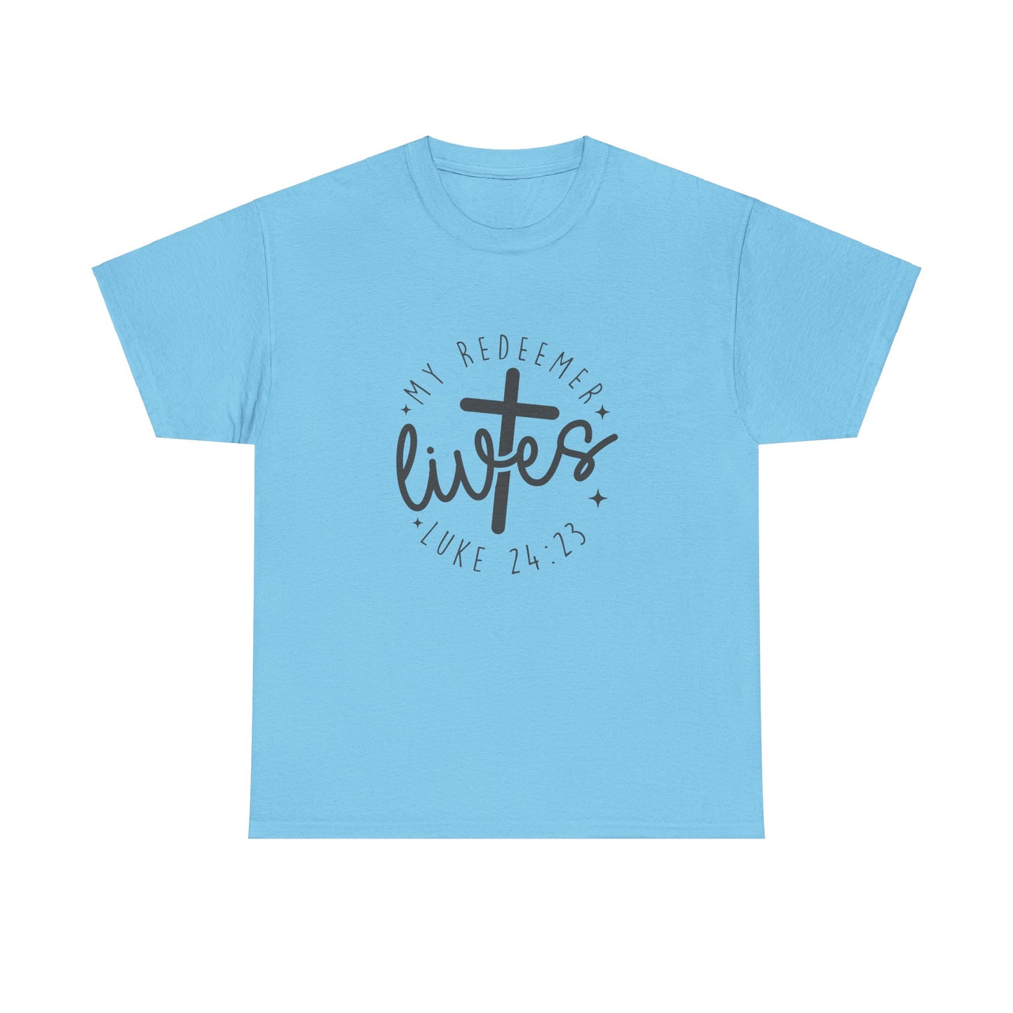 My Redeemer Lives-Luke 24:23 Unisex T-shirt