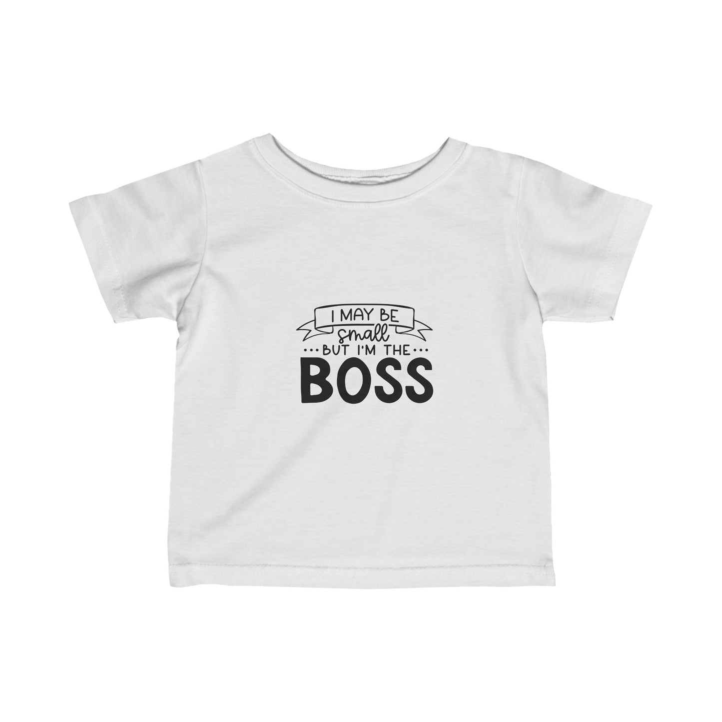 I May Be Small But I'm The Boss- Fine Jersey Tee (6M-24M)