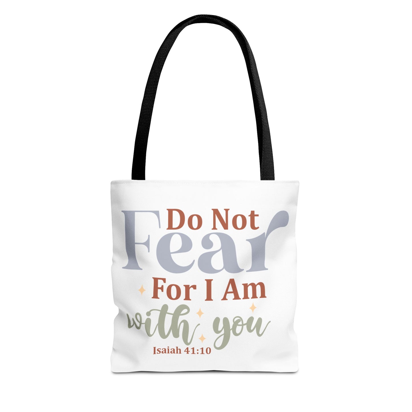 Do Not Fear For I Am With You, Isaiah 41:10- Tote Bag (AOP)