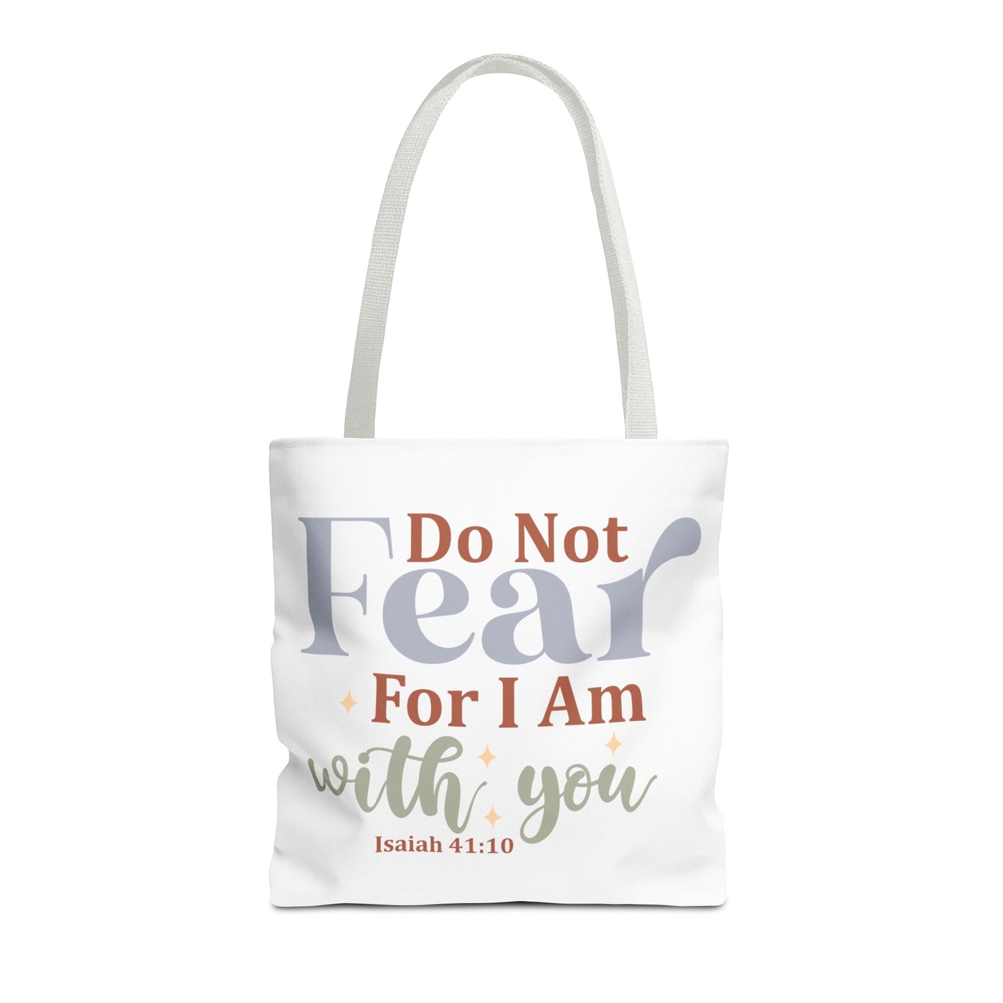 Do Not Fear For I Am With You, Isaiah 41:10- Tote Bag (AOP)