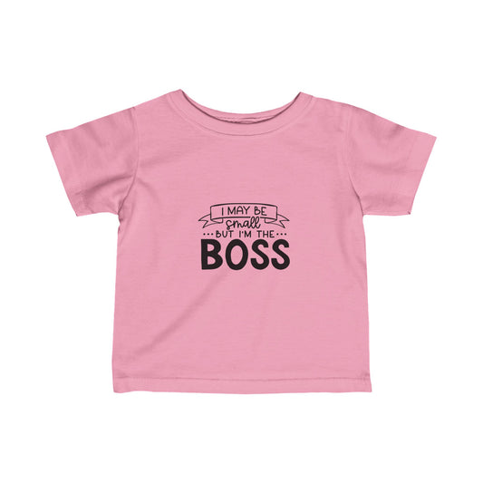 I May Be Small But I'm The Boss- Fine Jersey Tee (6M-24M)