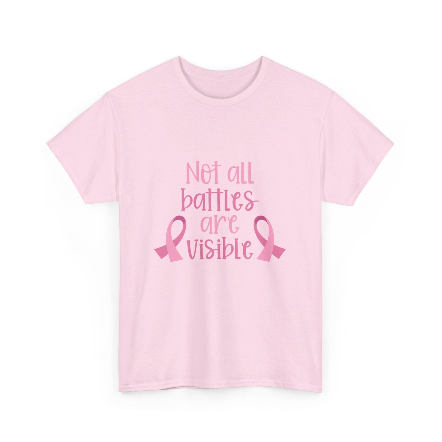 Not All Battles Are Visible-Cancer Awareness T-shirt