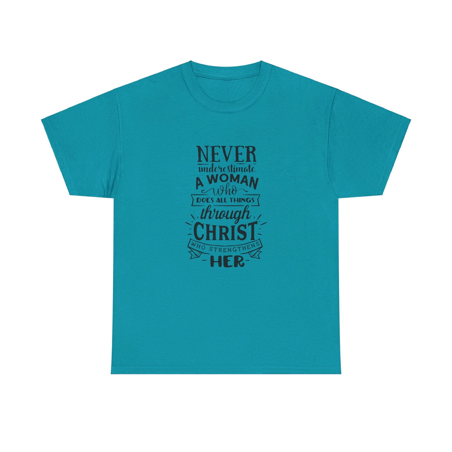 Never Underestimate a Woman Who Does All Things Through Christ T-shirt