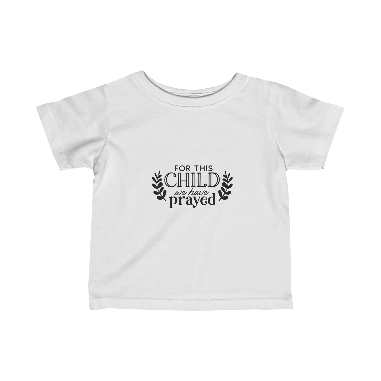 For This Child We Have Prayed- Infant Fine Jersey Tee (6M-24)