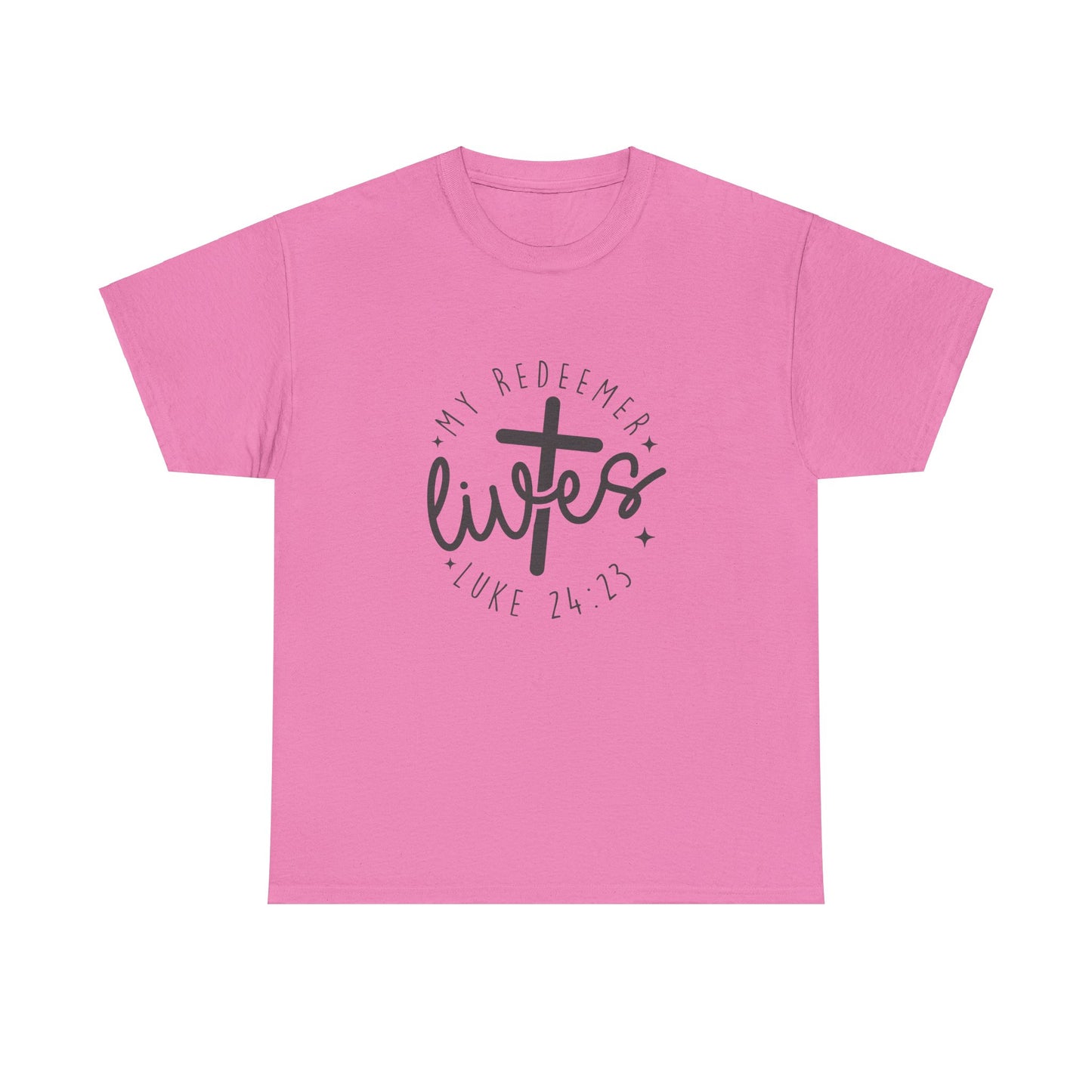 My Redeemer Lives-Luke 24:23 Unisex T-shirt