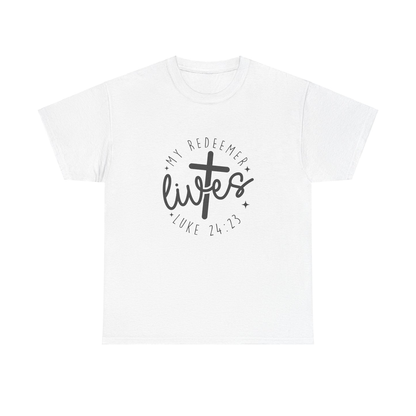 My Redeemer Lives-Luke 24:23 Unisex T-shirt