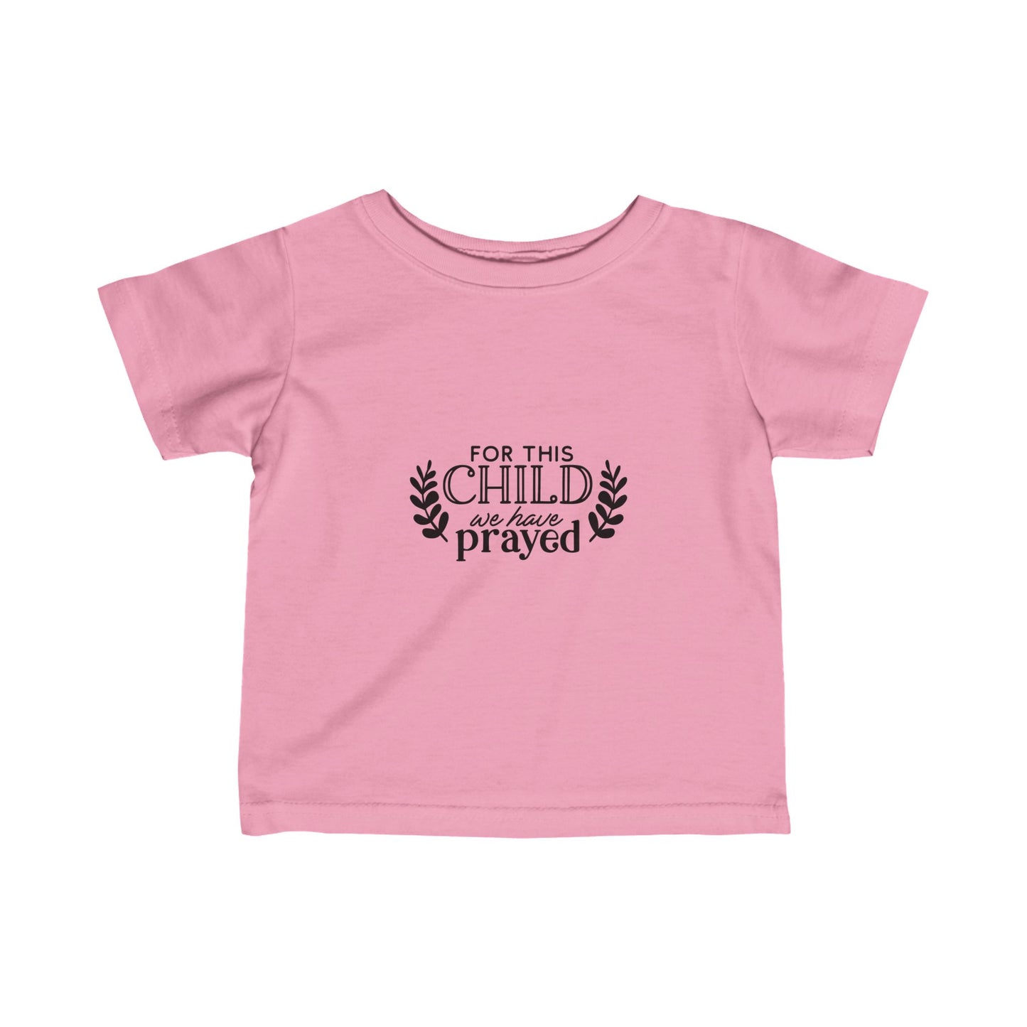 For This Child We Have Prayed- Infant Fine Jersey Tee (6M-24)