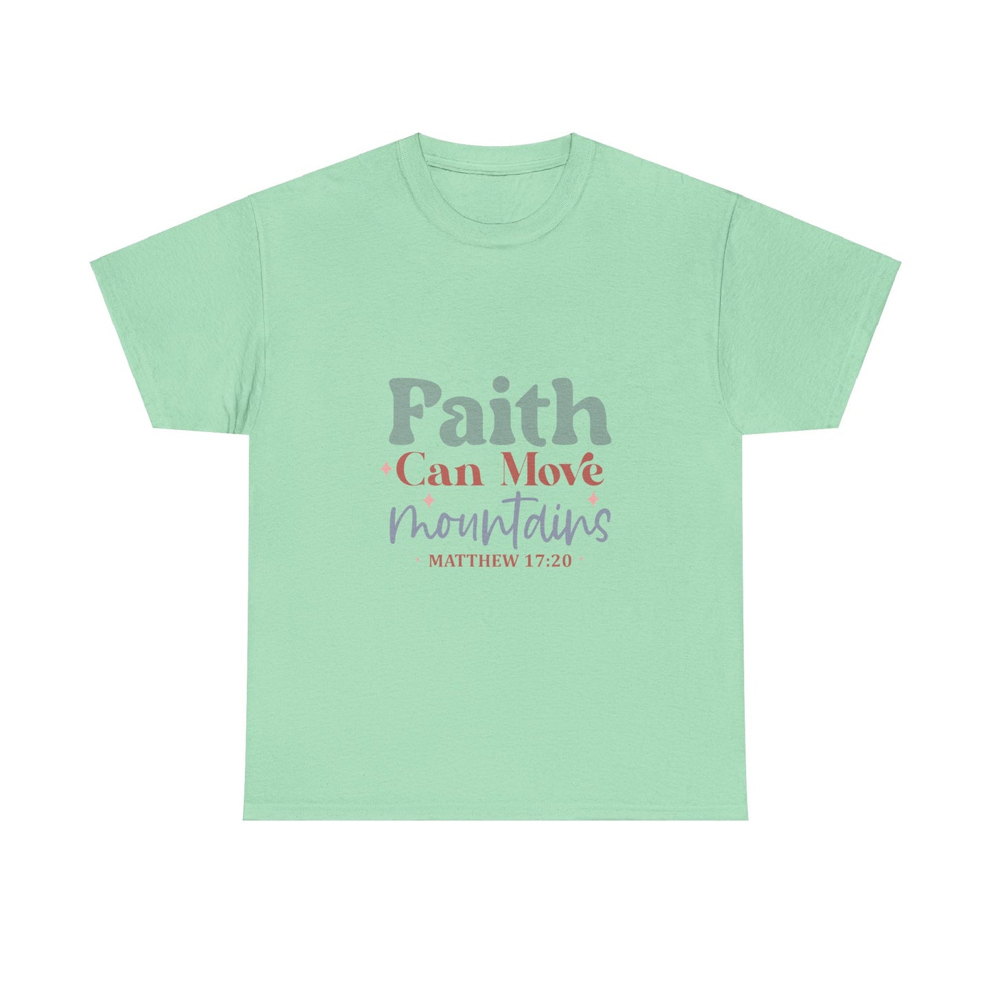 Faith Can Move Mountains Matthew 17:20- Unisex Heavy Cotton Tee