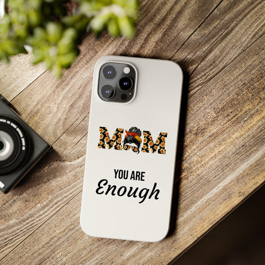 Mom You Are Enough-Slim iPhone Cases