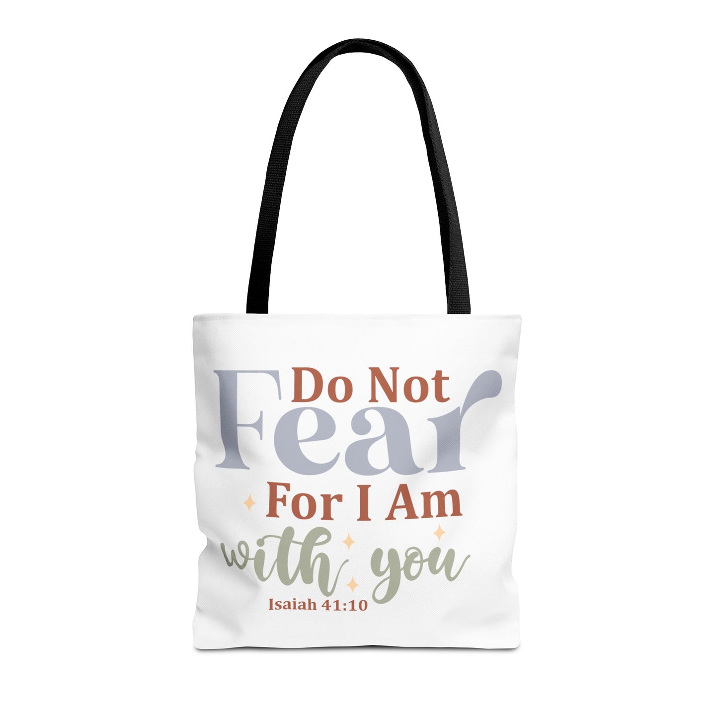 Do Not Fear For I Am With You, Isaiah 41:10- Tote Bag (AOP)