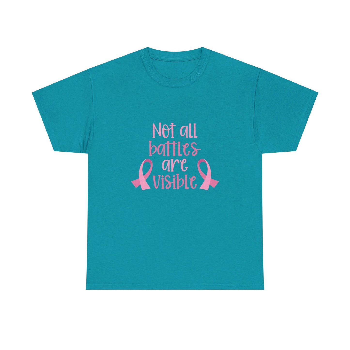 Not All Battles Are Visible-Cancer Awareness T-shirt