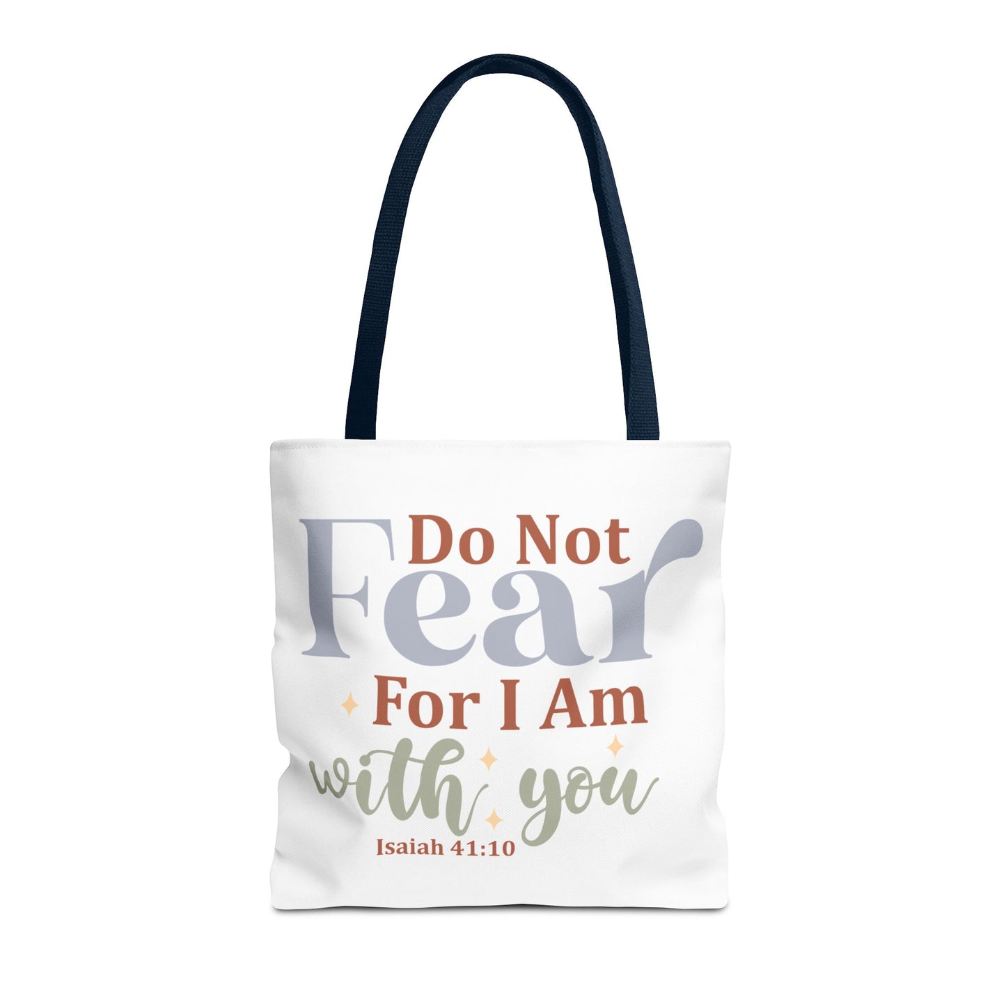 Do Not Fear For I Am With You, Isaiah 41:10- Tote Bag (AOP)