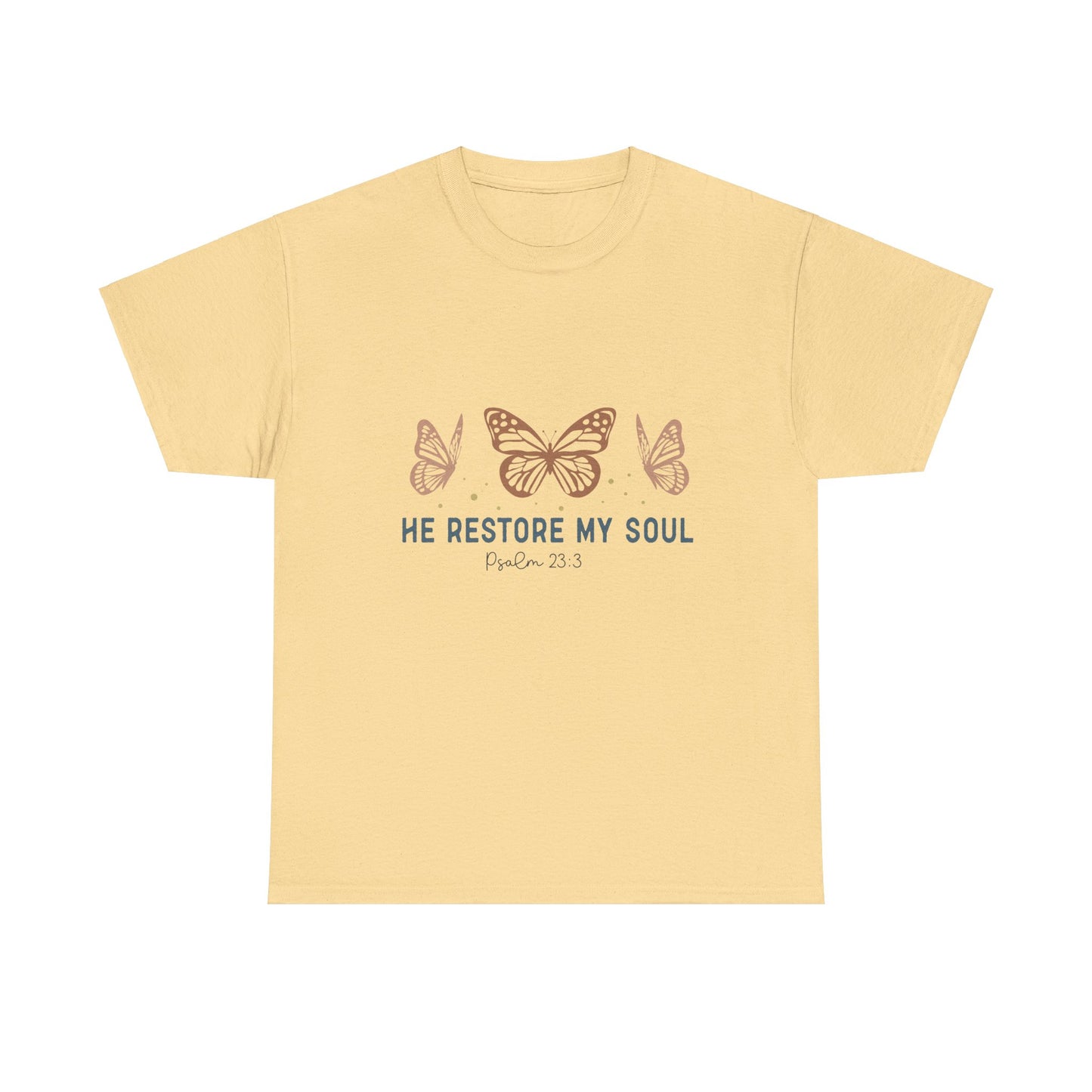 He Restore My Soul Psalm23:3 -Heavy Cotton Tee